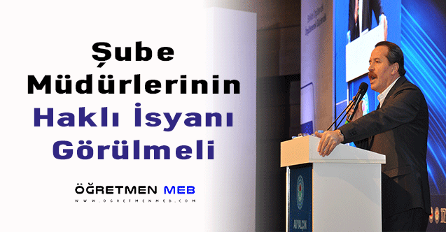 Şube Müdürlerinin Haklı İsyanı Görülmeli