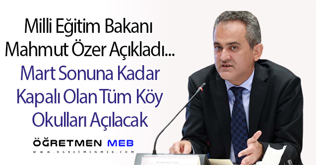 Bakan Özer Açıkladı, Tüm Köy Okulları Açılıyor