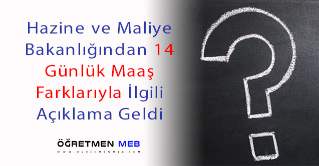 Maliye Bakanlığından 14 Günlük Maaş Farkı Açıklaması