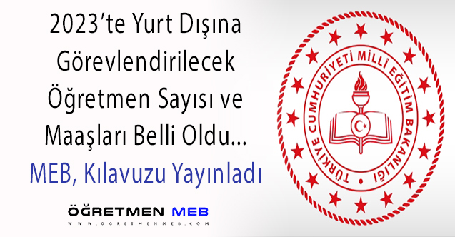 MEB, 2023 Yurt Dışında Görevlendirilecek Öğretmenleri Seçme Kılavuzu Yayımlandı