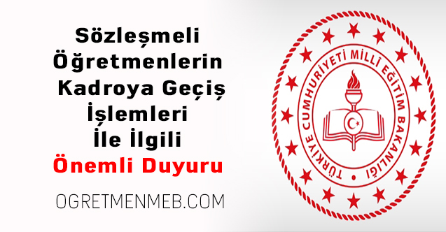 Sözleşmeli Öğretmenlerin Kadroya Geçiş İşlemleri İle İlgili Önemli Duyuru