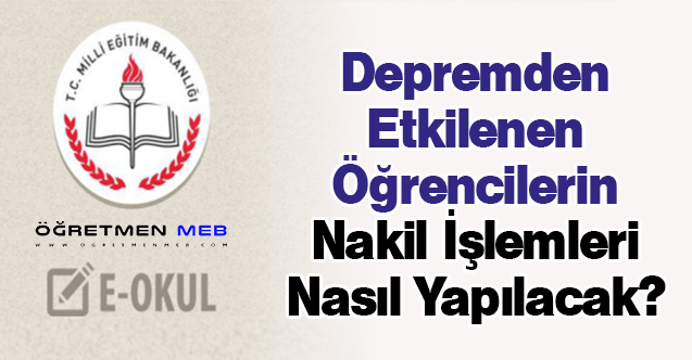 Depremden Etkilenen Öğrencilerin Nakil İşlemleri Nasıl Yapılacak?