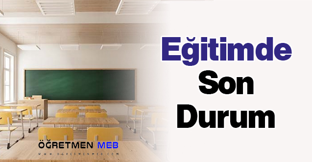 Eğitimde Son Durum