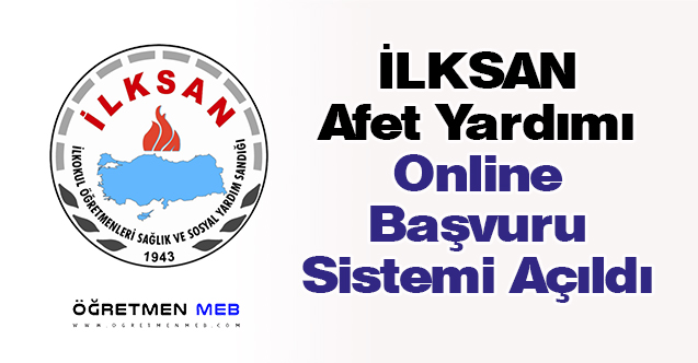 İLKSAN Afet Yardımı Online Başvuru Sistemi Açıldı