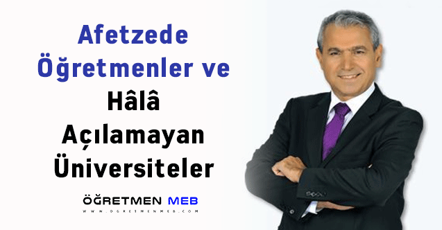 Afetzede Öğretmenler ve Hâlâ Açılamayan Üniversiteler