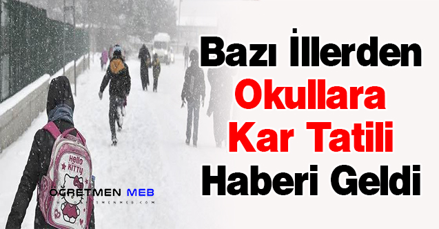 Bazı İllerden Okullara Kar Tatili Haberi Geldi