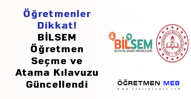 Öğretmenler Dikkat! BİLSEM Öğretmen Seçme ve Atama Kılavuzu Güncellendi