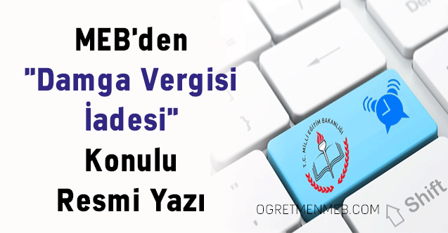 MEB'den ''Damga Vergisi İadesi'' Konulu Resmi Yazı