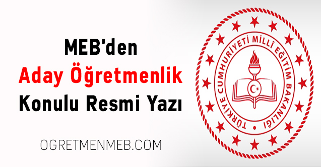 MEB'den ''Aday Öğretmenlik'' Konulu Resmi Yazı