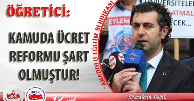 KAMUDA ÜCRET REFORMU ŞART OLMUŞTUR!