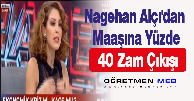 Nagehan Alçı'dan maaşına yüzde 40 zam çıkışı