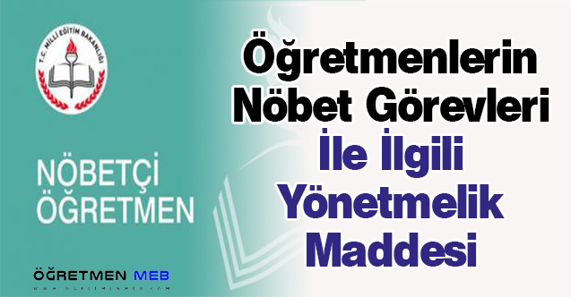 Öğretmenlerin Nöbet Görevleri İle İlgili Yönetmelik Maddesi