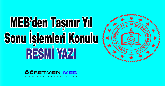 MEB'den Resmi Yazı: Taşınır Yıl Sonu İşlemleri