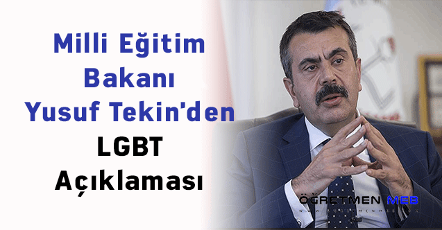 Milli Eğitim Bakanı Yusuf Tekin'den LGBT Açıklaması