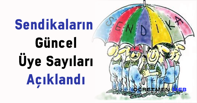 Sendikaların Güncel Üye Sayıları Açıklandı