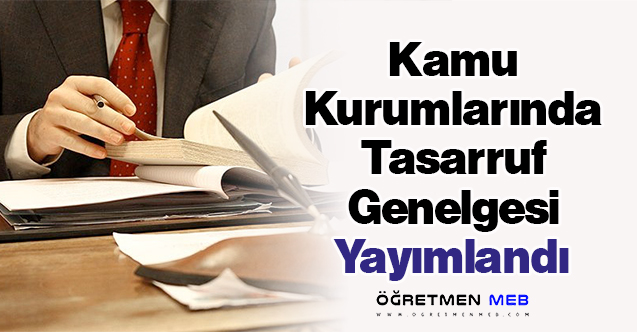 Kamu Kurumlarında Tasarruf Genelgesi Yayımlandı