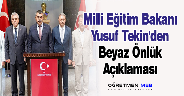 Milli Eğitim Bakanı Yusuf Tekin'den Beyaz Önlük Açıklaması