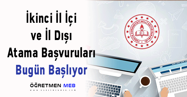 İkinci İl İçi ve İl Dışı Atama Başvuruları Bugün Başlıyor