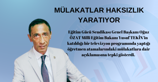 MÜLAKATLAR HAKSIZLIK YARATIYOR