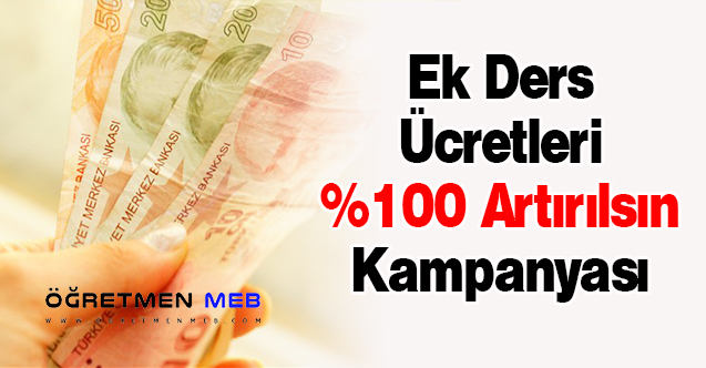 Ek Ders Ücretleri %100 Artırılsın Kampanyası