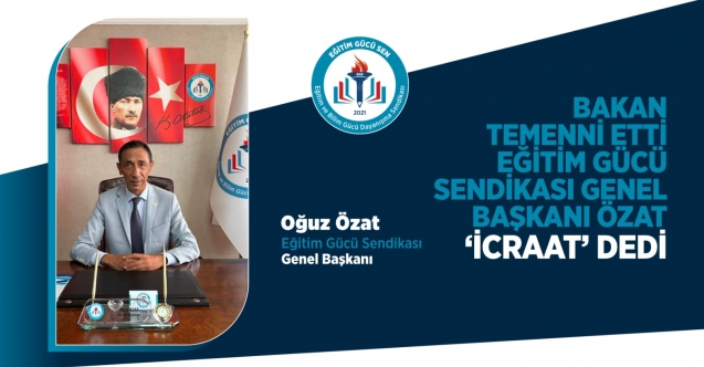 BAKAN TEMENNİ ETTİ, ÖZAT “İCRAAT” DEDİ