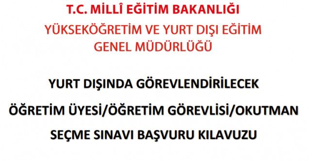 MEB Tarafından Yurt Dışına Öğretim Üyesi / Öğretim Görevlisi / Okutman Görevlendirilecek