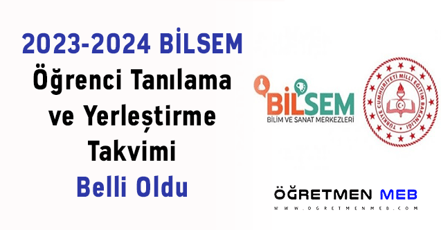 2023-2024 BİLSEM Öğrenci Tanılama ve Yerleştirme Takvimi Belli Oldu