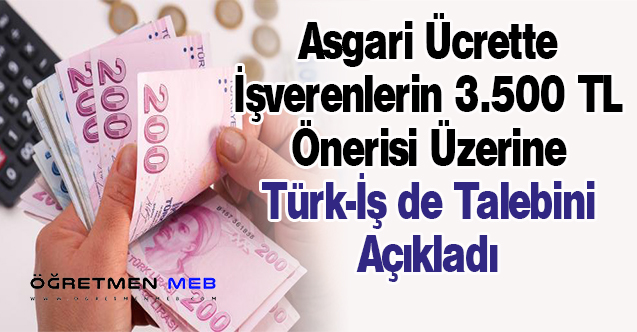 TİSK'in 3 Bin 500 Lira Önerisinden Sonra Türk-İş'de Asgari Ücret Teklifini Açıkladı