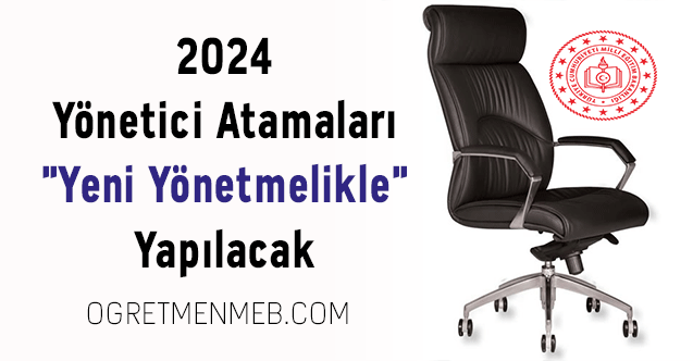 2024 Yönetici Atamaları ''Yeni Yönetmelikle'' Yapılacak