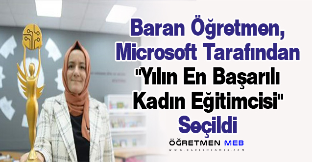 Baran Öğretmen, Microsoft Tarafından "Yılın En Başarılı Kadın Eğitimcisi" Seçildi