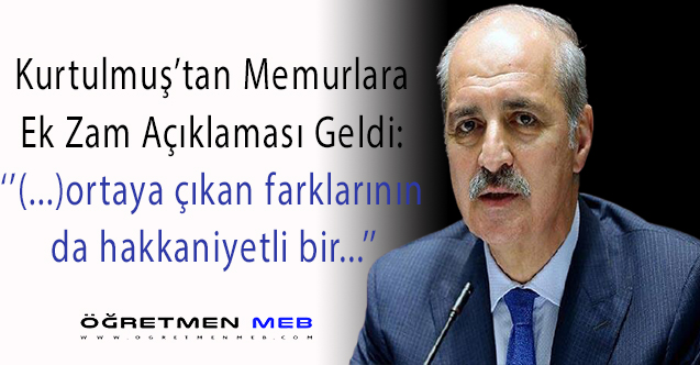 Kurtulmuş'tan Memurlara Ek Zam Açıklaması