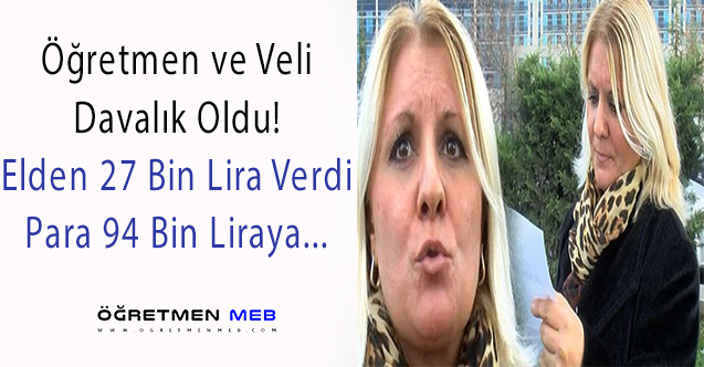 Öğretmen ve Veli Arasında 94 Bin Liralık Dava!