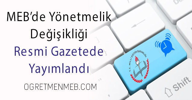 MEB'de Yönetmelik Değişikliği Resmi Gazete'de