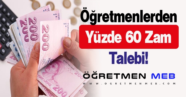 Öğretmenlerden yüzde 60 zam talebi