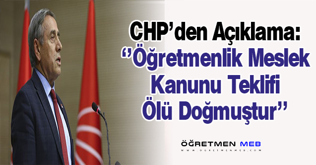 CHP'den Öğretmenlik Meslek Kanunu Teklifi Hakkında Açıklama