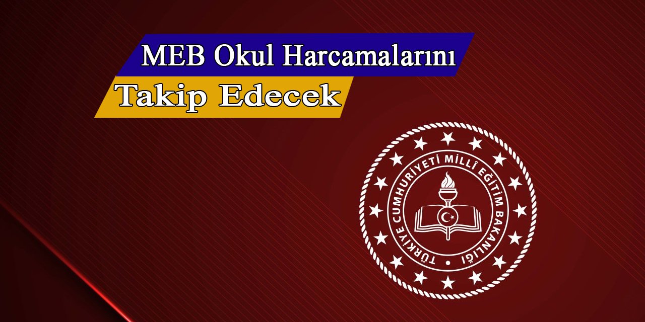 Okulların harcamaları denetim altına giriyor