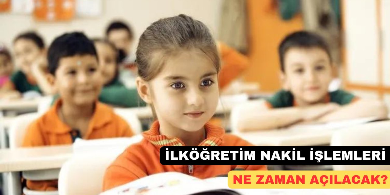 İlköğretim nakil işlemleri ne zaman açılacak?