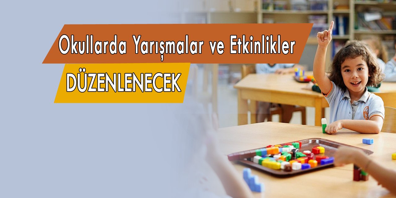 Okullarda çeşitli yarışmalar ve etkinlikler düzenlenecek