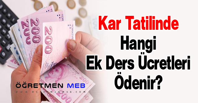 Kar Tatilinde Hangi Ek Ders Ücretleri Ödenir?