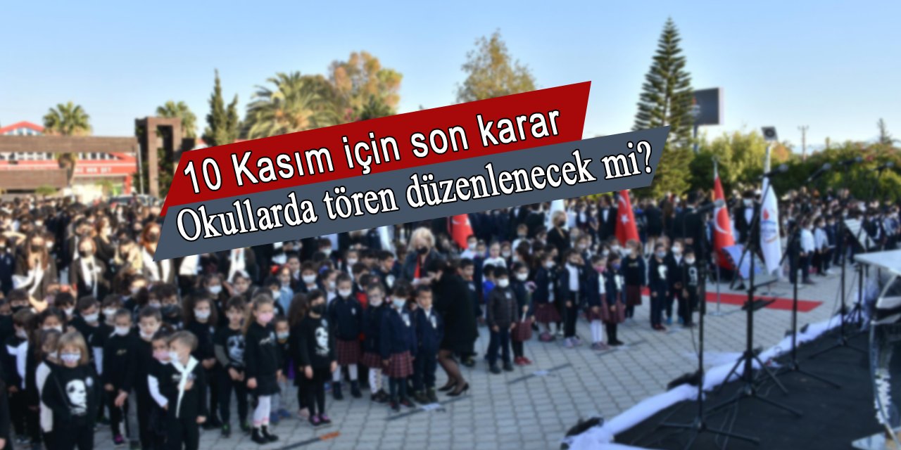 10 Kasım için son karar nedir? Her okulda tören düzenlenecek mi?